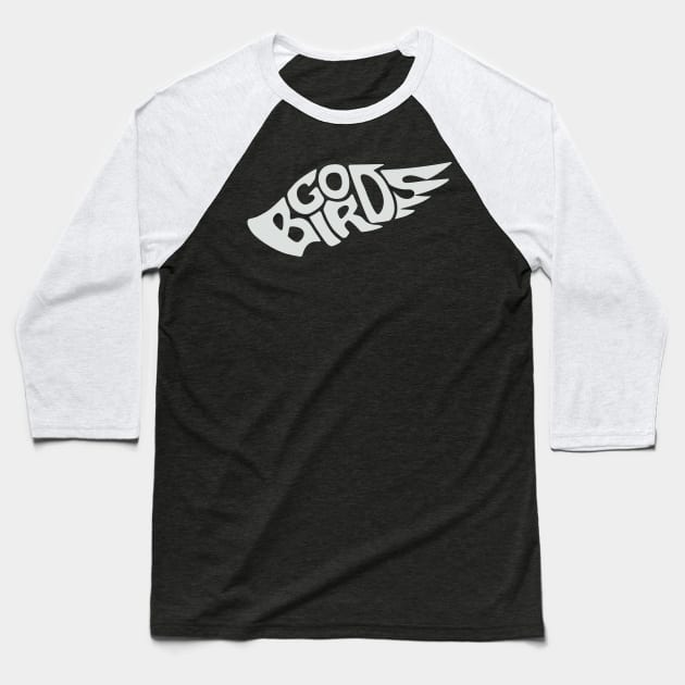 Go Birds - Grey Font Baseball T-Shirt by Tailgate Team Tees